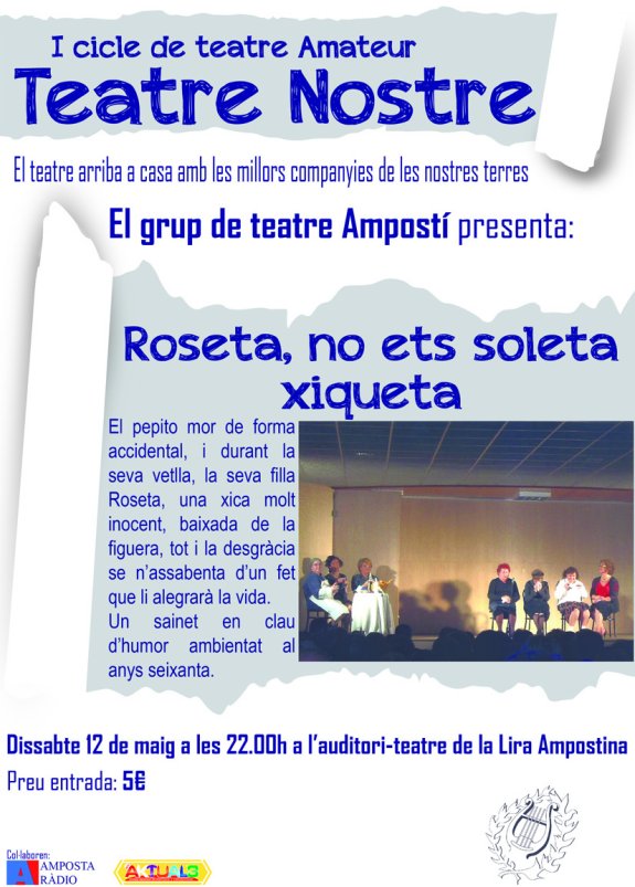 Ajuntament d´Amposta > Comunicació > Teatre nostre: «Roseta, no ets soleta xiqueta.»