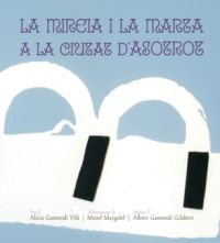 Dissabte 20 d’abril es presenta a Amposta el conte “Mireia i Marta a la ciutat d’Asotrot” escrit per  Alícia Gamundi Vilà i il·lustrat per Manel Margalef.