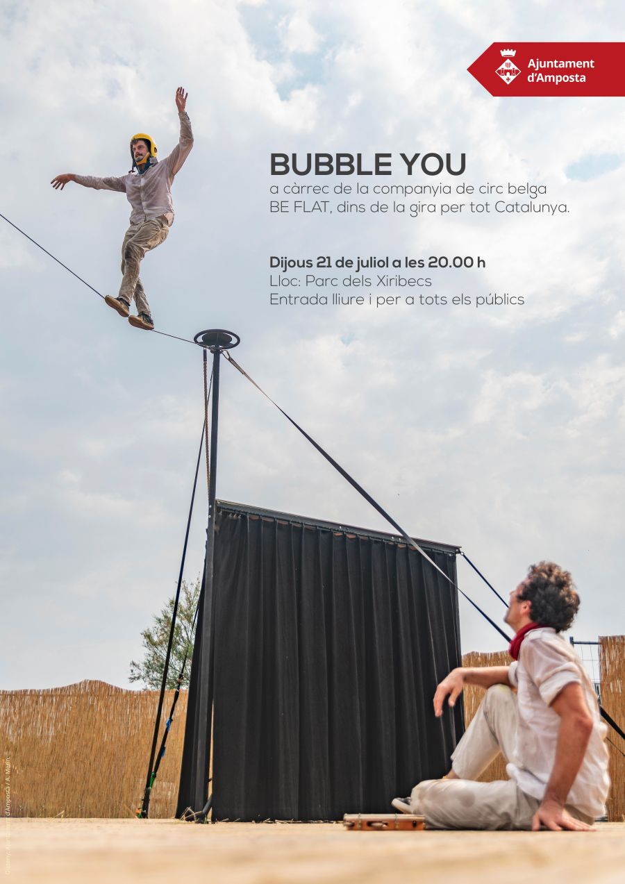 Ajuntament d´Amposta > agenda > TEMPORADA D’ARTS ESCÈNIQUES. Actuació de la companyia de circ belga BE FLAT, amb l’espectacle de circ "Bubble You"